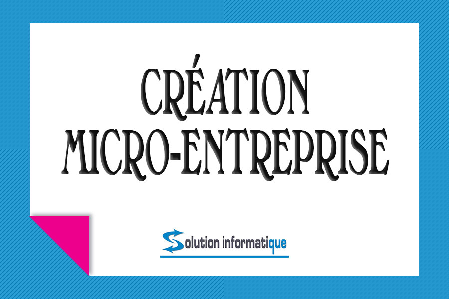 Création d'une micro-entreprise